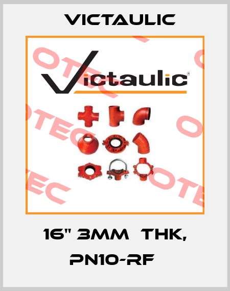 16" 3MM  THK, PN10-RF  Victaulic