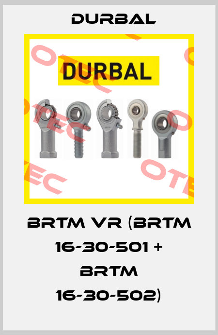 BRTM VR (BRTM 16-30-501 + BRTM 16-30-502) Durbal
