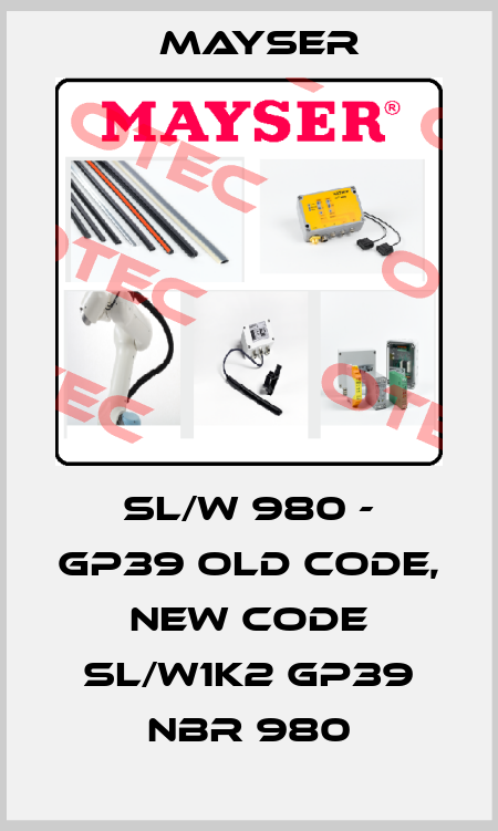 SL/W 980 - GP39 old code, new code SL/W1K2 GP39 NBR 980 Mayser