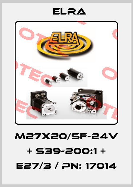 M27X20/SF-24V + S39-200:1 + E27/3 / PN: 17014 Elra