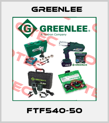 FTF540-50 Greenlee