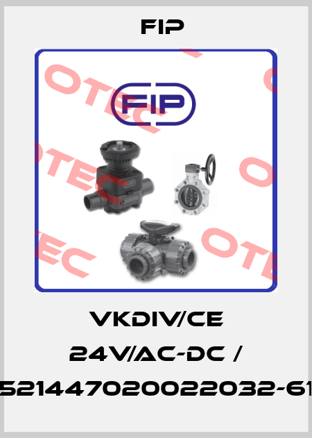 VKDIV/CE 24V/AC-DC / 521447020022032-61 Fip