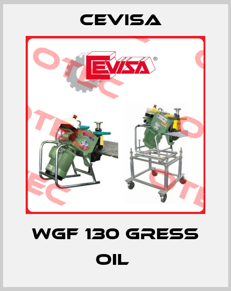 WGF 130 GRESS OIL  Cevisa