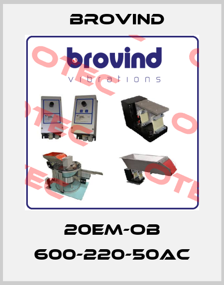 20EM-OB 600-220-50AC Brovind