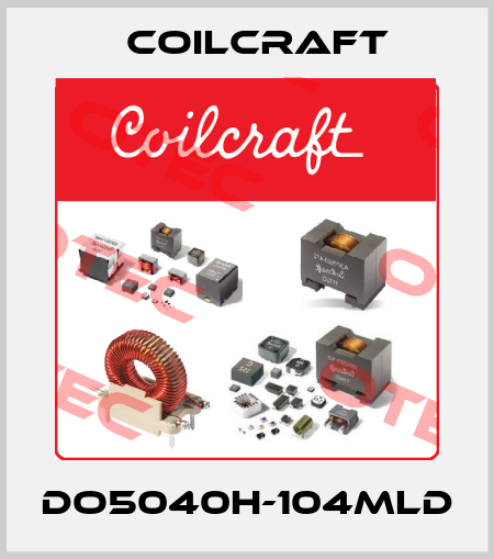 DO5040H-104MLD Coilcraft