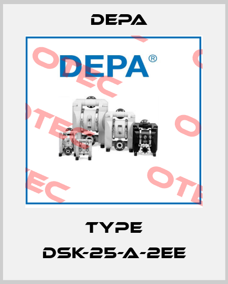 Type DSK-25-A-2EE Depa