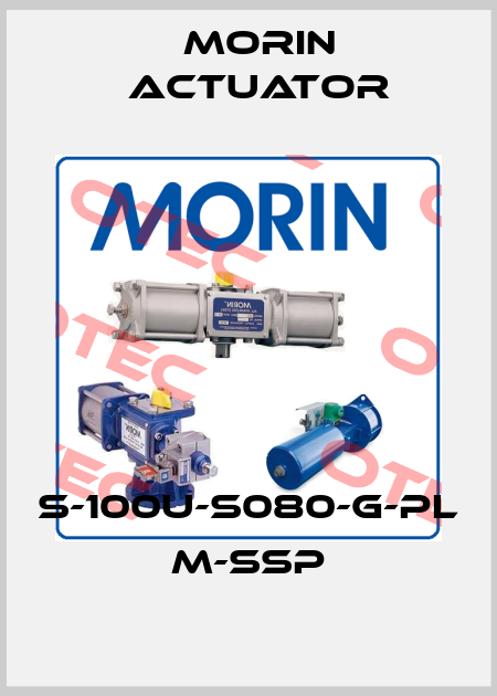 S-100U-S080-G-Pl M-SSP Morin Actuator
