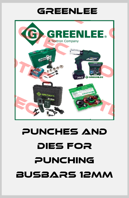 Punches and dies for punching busbars 12mm Greenlee