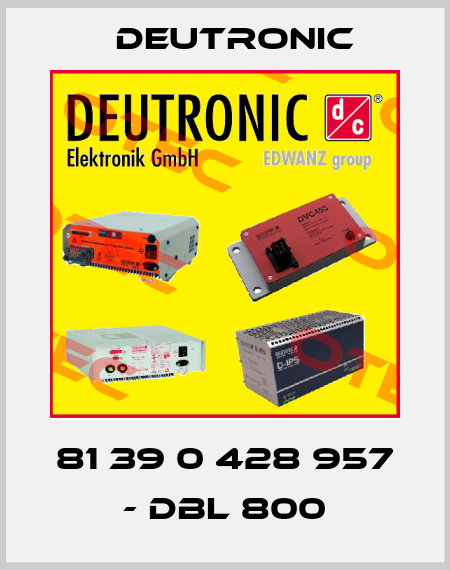 81 39 0 428 957 - DBL 800 Deutronic
