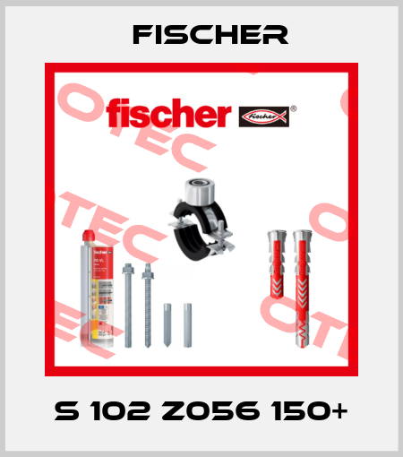 S 102 Z056 150+ Fischer
