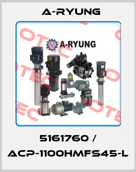 5161760 / ACP-1100HMFS45-L A-Ryung