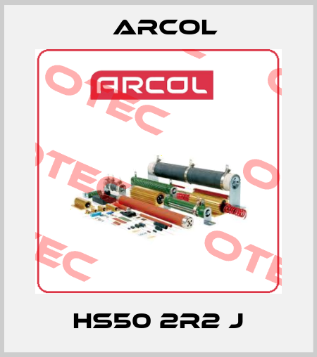 HS50 2R2 J Arcol