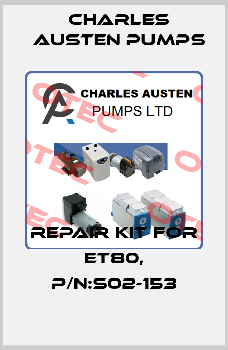 Repair kit for ET80, P/N:S02-153 Charles Austen Pumps