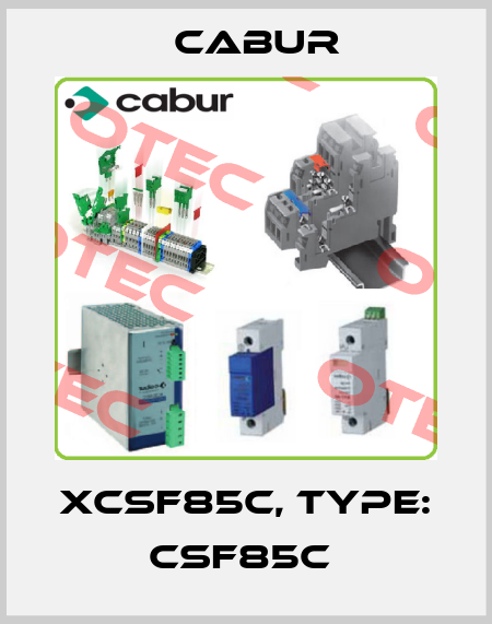 XCSF85C, Type: CSF85C  Cabur