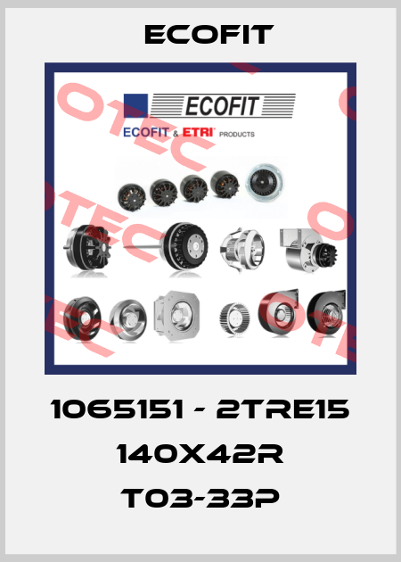 1065151 - 2TRE15 140x42R T03-33p Ecofit