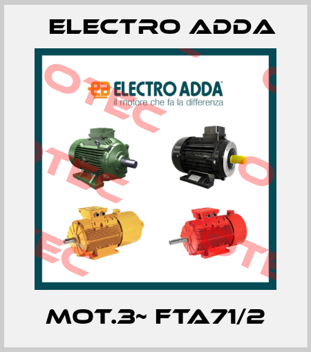 MOT.3~ FTA71/2 Electro Adda