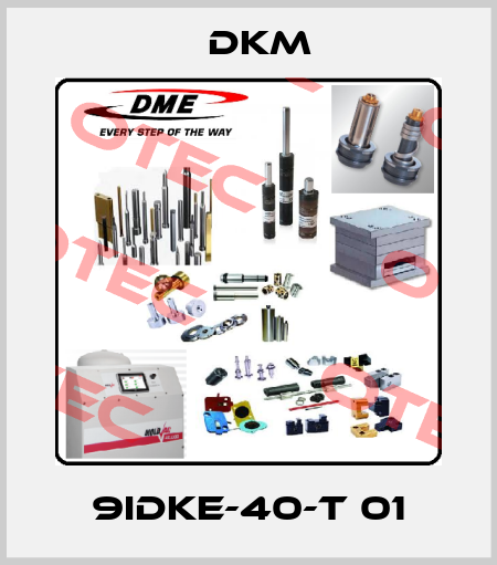 9IDKE-40-T 01 Dkm