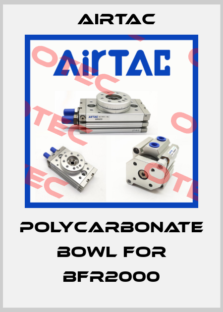 Polycarbonate Bowl for BFR2000 Airtac