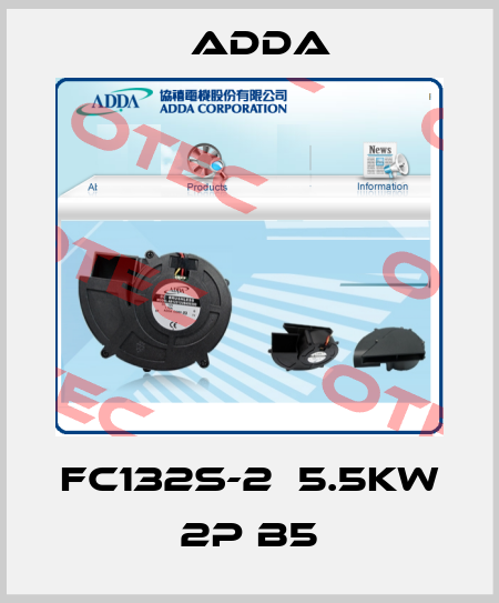 FC132S-2  5.5KW 2P B5 Adda