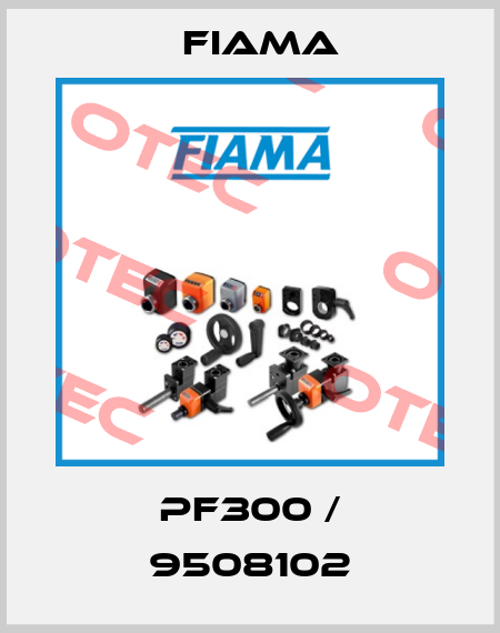 PF300 / 9508102 Fiama
