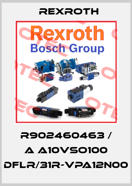 R902460463 / A A10VSO100 DFLR/31R-VPA12N00 Rexroth
