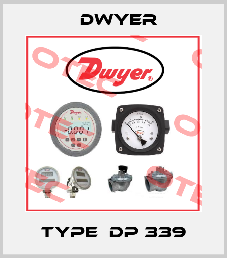 Type  DP 339 Dwyer