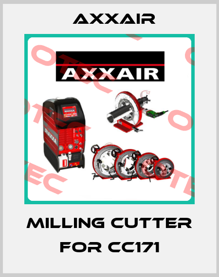milling cutter for CC171 Axxair