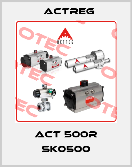 ACT 500R SK0500 Actreg