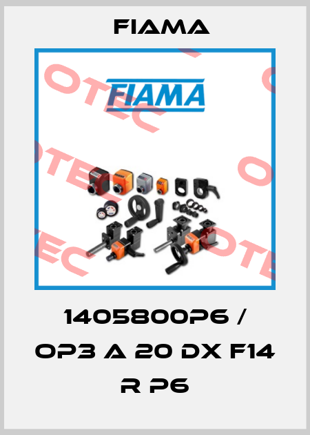 1405800P6 / OP3 A 20 DX F14 R P6 Fiama
