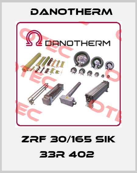 ZRF 30/165 SIK 33R 402  Danotherm