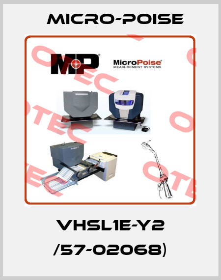 VHSL1E-Y2 /57-02068) Micro-Poise