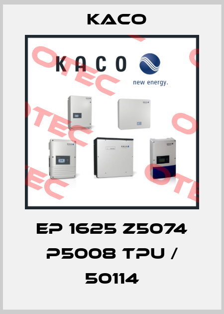 EP 1625 Z5074 P5008 TPU / 50114 Kaco