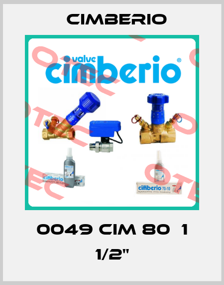 0049 CIM 80  1 1/2" Cimberio
