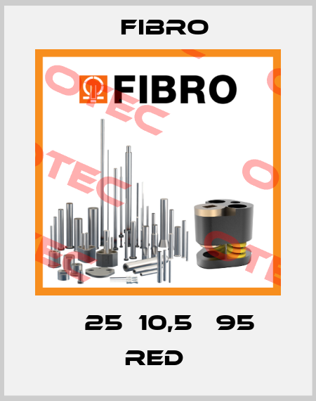 Φ 25Χ10,5   95 RED  Fibro