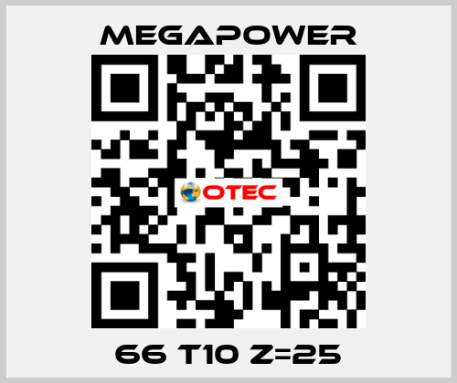 66 T10 Z=25 Megapower
