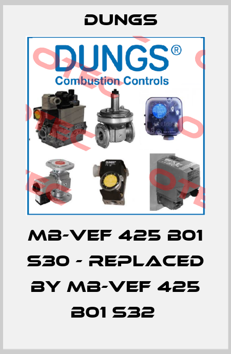 MB-VEF 425 B01 S30 - replaced by MB-VEF 425 B01 S32  Dungs