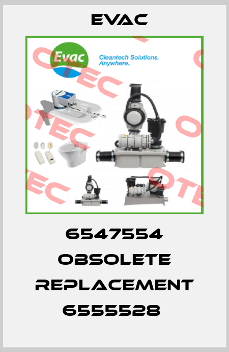 6547554 obsolete replacement 6555528  Evac