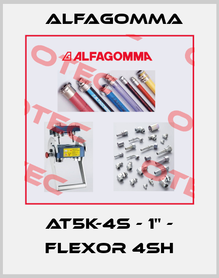 AT5K-4S - 1'' - FLEXOR 4SH Alfagomma