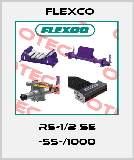 R5-1/2 SE -55-/1000 Flexco