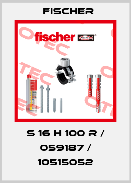 S 16 H 100 R / 059187 / 10515052 Fischer