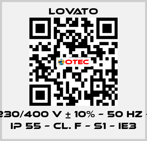 230/400 V ± 10% – 50 HZ – IP 55 – Cl. F – S1 – IE3 Lovato