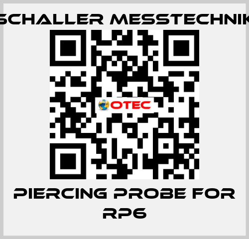 piercing probe for RP6 Schaller Messtechnik