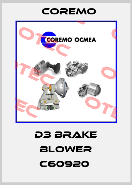 D3 BRAKE BLOWER C60920  Coremo
