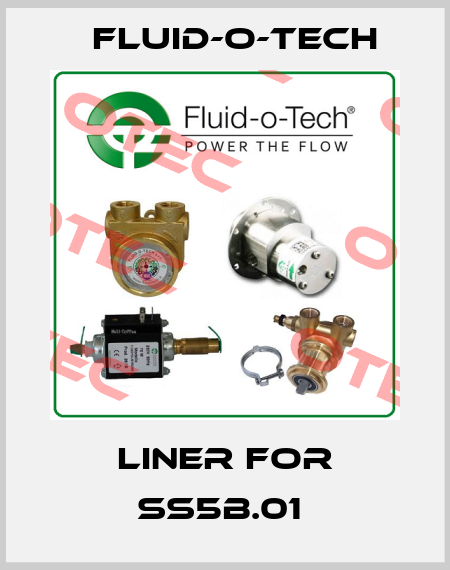 Liner for SS5B.01  Fluid-O-Tech