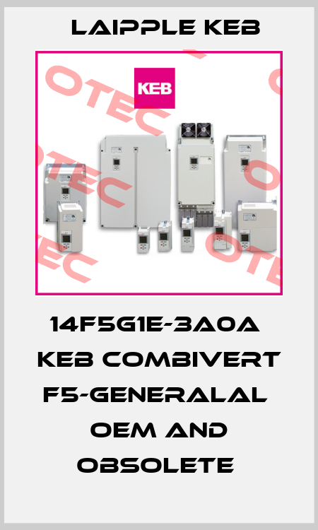 14F5G1E-3A0A  KEB COMBIVERT F5-GENERALAL  OEM and OBSOLETE  LAIPPLE KEB