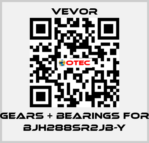 Gears + Bearings for BJH288SR2JB-Y VEVOR