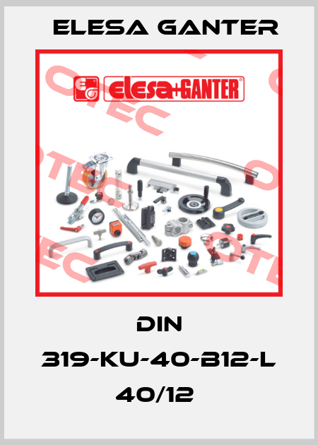 DIN 319-KU-40-B12-L 40/12  Elesa Ganter