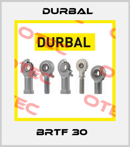 BRTF 30   Durbal