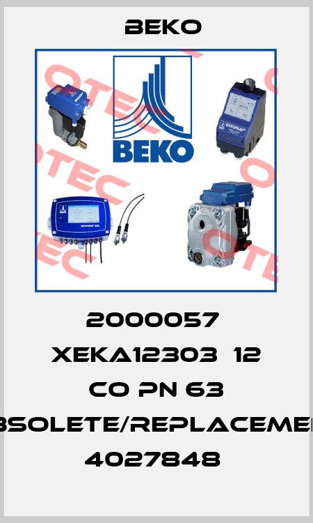 2000057  XEKA12303  12 CO PN 63 obsolete/replacement 4027848  Beko