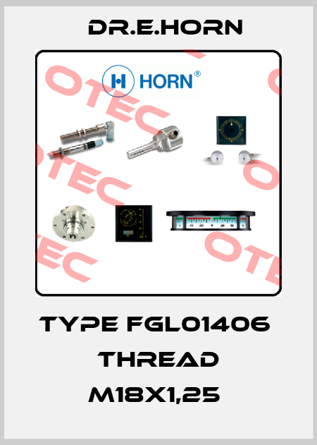 Type FGL01406  thread M18x1,25  Dr.E.Horn